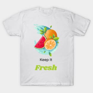 Keep it Fresh T-Shirt